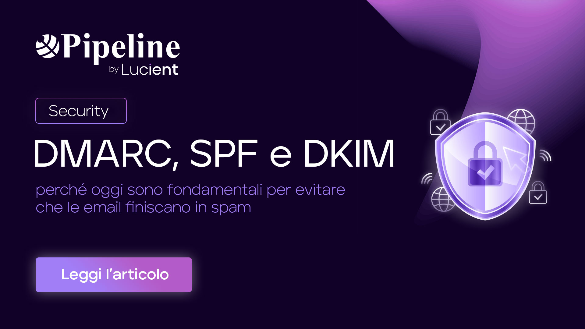 DMARC, SPF e DKIM: perché oggi sono fondamentali per evitare che le email finiscano in spam